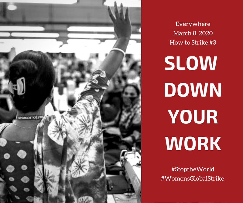 How to Strike #3 - Slow down your work. Credit Global Women’s Strike-1.png