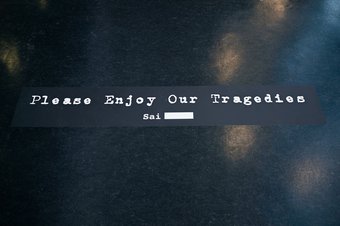 Please Enjoy Our Tragedies Exhibition__04 (1).jpg