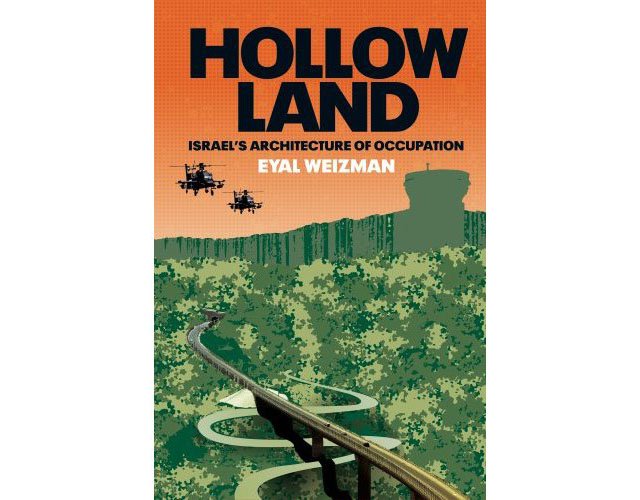 "Hollow Land" by Eyal Weizman (Verso, 2007)