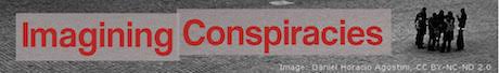 Imagining conspiracies